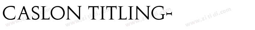 Caslon Titling字体转换